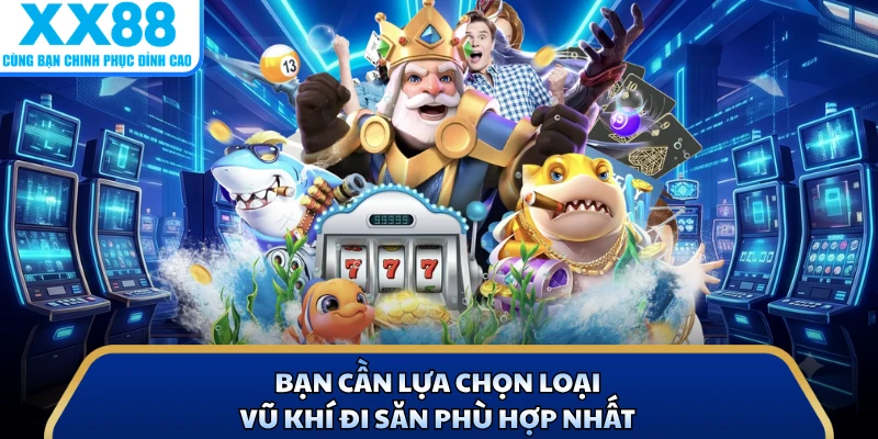 Bạn cần lựa chọn loại vũ khí đi săn phù hợp nhất