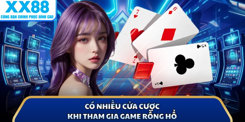 Có nhiều cửa cược khi tham gia game Rồng Hổ