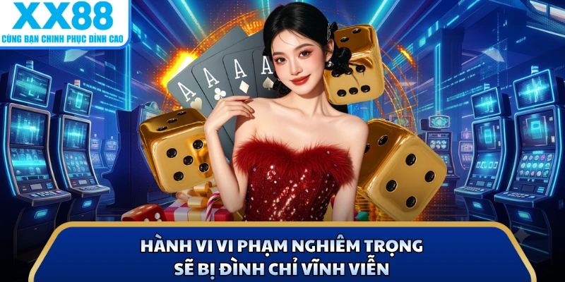 Hành vi vi phạm nghiêm trọng sẽ bị đình chỉ vĩnh viễn