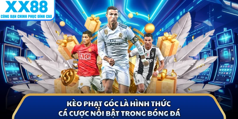 Kèo phạt góc là hình thức cá cược nổi bật trong bóng đá