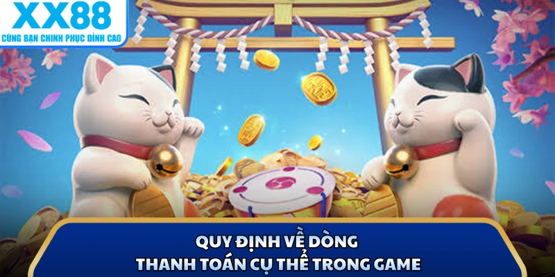 Quy định về dòng thanh toán cụ thể trong game